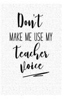 Don't Make Me Use My Teacher Voice