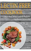 LECTIN FREE Cookbook: Meals Made Simple, Guide for Beginners, Easy Recipes for Everyday