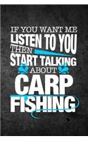 If You Want Me To Listen To You Then Start Talking About Carp Fishing