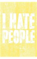 I Hate People: I Hate People Journal, Journal for Introverts, Gift for Introverts, Funny Journal Notebook, Funny Gifts