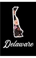 Delaware: Blank Lined Journal for anyone that loves Delaware, flowers, the outdoors and nature!