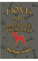 I Love My Miniature Pinscher - Dog Owner Notebook: Doggy Style Designed Pages for Dog Owner to Note Training Log and Daily Adventures.(127 I Love My Dog)