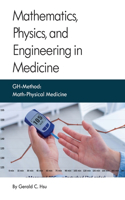 Mathematics, Physics, and Engineering in Medicine