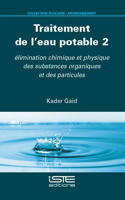 Traitement de l'eau potable 2: élimination chimique et physique des substances organiques et des particules