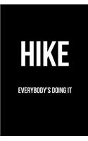 Hike Everybody's Doing It: Blank Line Journal