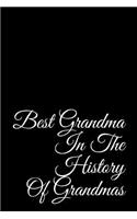 Best Grandma in the History of Grandmas: 110-Page Blank Lined Journal Grandma Birthday Christmas Gift Idea