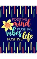 Positive Mind Positive Vibes Positive Life