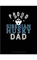 Proud Siberian Husky Dad: Graph Paper Notebook - 1/2 Inch Squares