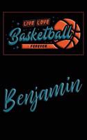 Live Love Basketball Forever Benjamin: Lined Journal College Ruled Notebook Composition Book Diary