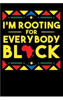 I'm Rooting for Everybody Black