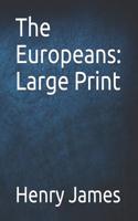 The Europeans: Large Print