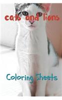Cat and Lion Coloring Sheets: 30 Cat and Lion Drawings, Coloring Sheets Adults Relaxation, Coloring Book for Kids, for Girls, Volume 8