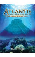 Atlantis and Other Lost Worlds: New Evidence of Ancient Secrets(English)