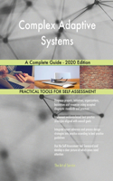 Complex Adaptive Systems A Complete Guide - 2020 Edition