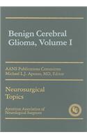Benign Cerebral Glioma, Volume I