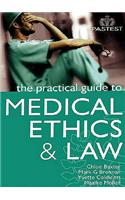 Practical Guide to Medical Ethics and Law
