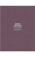 John Latham: Canvas Events