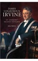 James Colquhoun Irvine: St Andrews' Second Founder
