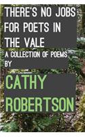 There's No Jobs for Poets in the Vale