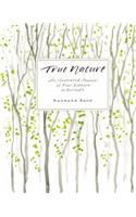 True Nature: An Illustrated Journal of Four Seasons in Solitude