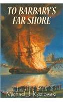 To Barbary's Far Shore