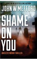 Shame on You (an Ozzie Novak Thriller, Book 4)