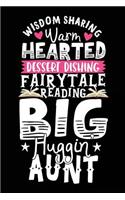 Wisdom Sharing Warm Hearted Dessert Dishing Fairytale Reading Big Huggin Aunt: Journals To Write In For Women (notebook, journal, diary)