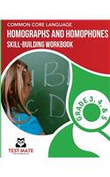 COMMON CORE LANGUAGE Homographs and Homophones Skill-Building Workbook, Grade 3, Grade 4, and Grade 5