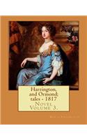 Harrington, and Ormond; tales - 1817 (novel). By: Maria Edgeworth (Original Classics) VOLUME 3.: The novel is an autobiography of a "recovering anti-Semite", whose youthful prejudices are undone by 