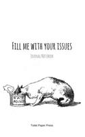 Journal/Notebook: "Fill me with your issues" Blank Journal (7X10) (With Index)