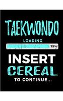 Taekwondo Loading 75% Insert Cereal To Continue: Sketchbook