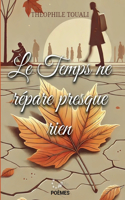 Temps ne répare presque rien