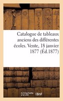 Catalogue de Tableaux Anciens Des Différentes Écoles. Vente, 18 Janvier 1877