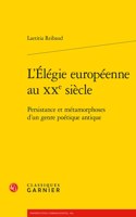 L'Elegie Europeenne Au Xxe Siecle