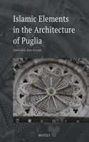 Islamic Elements in the Architecture of Puglia: (Architectural Crossroads)