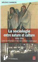 La Sociologie Entre Nature Et Culture 1896-1914