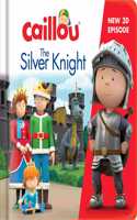 Caillou: The Silver Knight