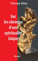 Sur les chemins d'une spiritualité laïque