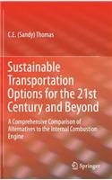 Sustainable Transportation Options for the 21st Century and Beyond