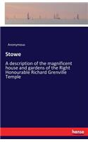 Stowe: A description of the magnificent house and gardens of the Right Honourable Richard Grenville Temple