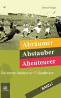 Abräumer, Abstauber, Abenteurer. Band I