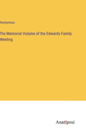 The Memorial Volume of the Edwards Family Meeting