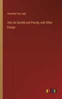 Vers de Société and Parody, with Other Essays