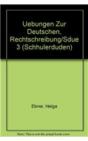 Uebungen Zur Deutschen, Rechtschreibung/Sdue 3