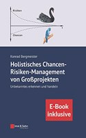 Holistisches Chancen-Risiken-Management von Gro projekten - Unbekanntes erkennen und handeln (inkl. E-Book als PDF)