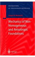 Mechanics of Non-homogeneous and Anisotropic Foundations