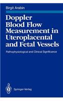 Doppler Blood Flow Measurement in Uteroplacental and Fetal Vessels