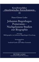 Johannes Bugenhagen Pomeranus - Nachgelassene Studien Zur Biographie