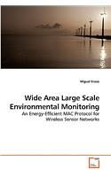 Wide Area Large Scale Environmental Monitoring