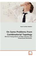 On Some Problems From Combinatorial Topology
